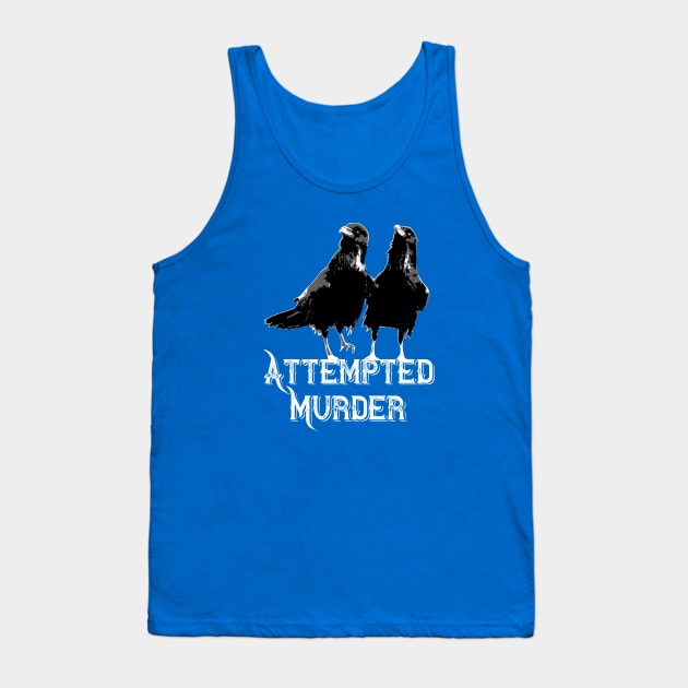 Attempted Murder Tank Top by gnotorious